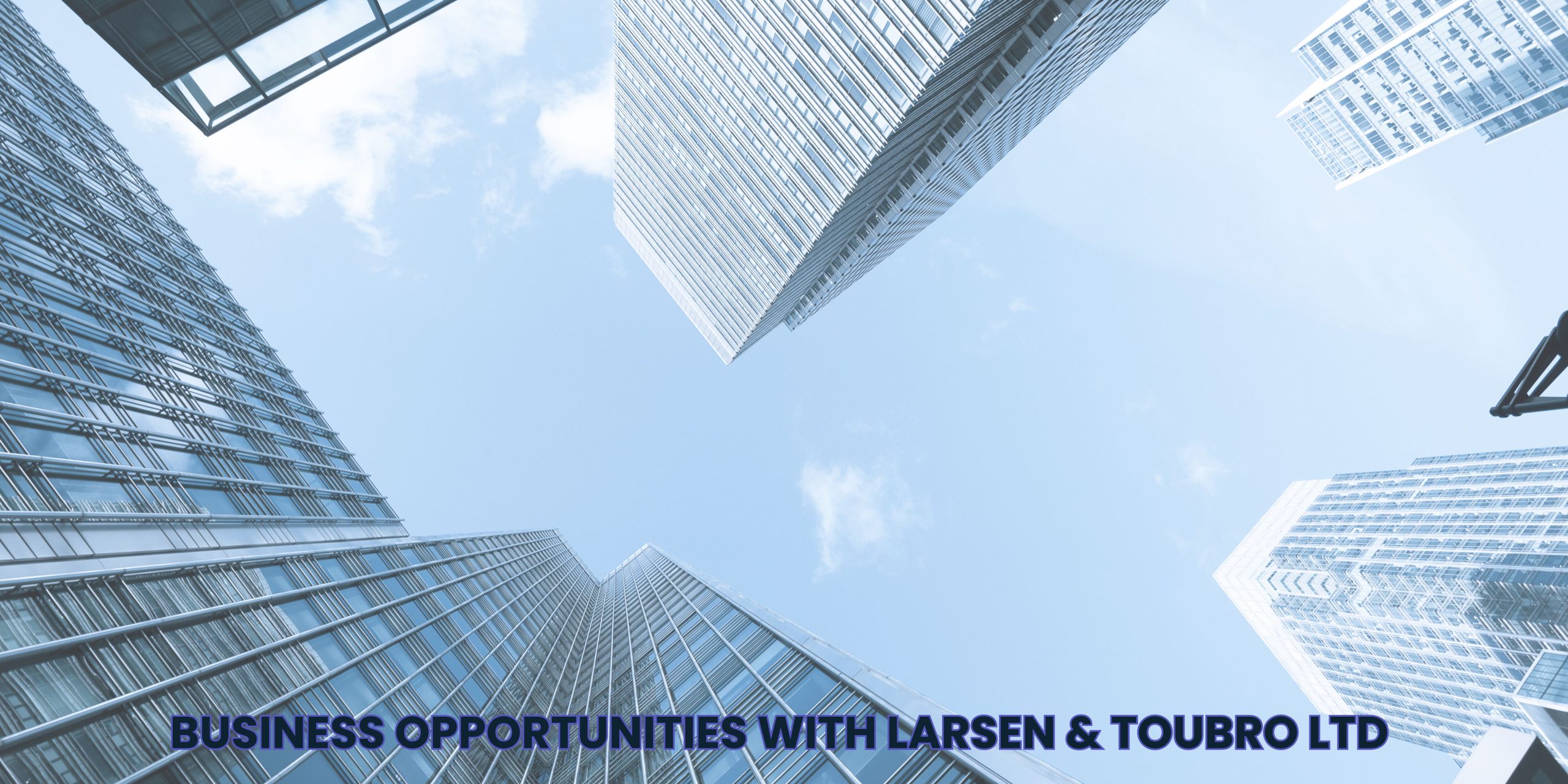 Business Opportunities with Larsen & Toubro Ltd