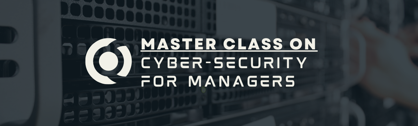 Online Series of Master class on Cyber-Security for Managers.