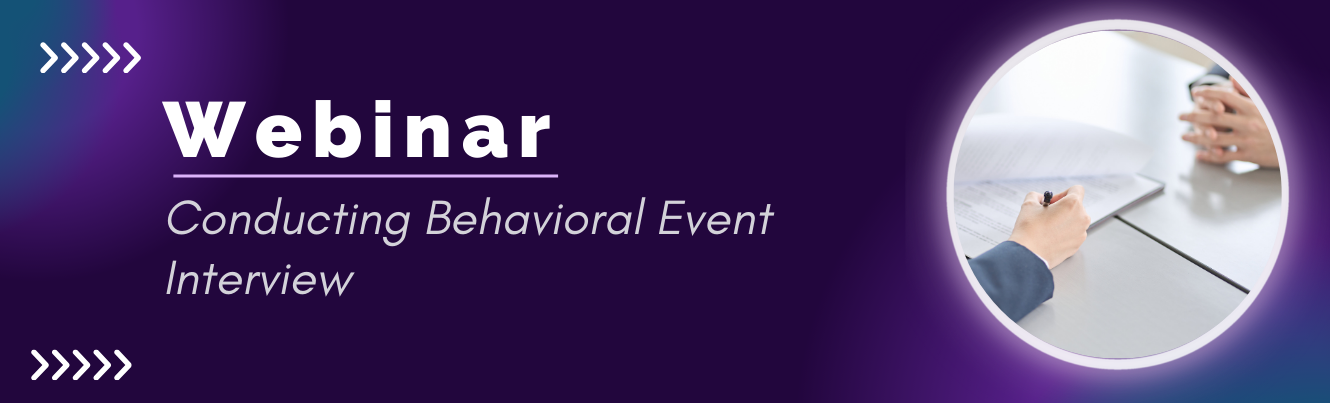 Webinar – Conducting Behavioral Event Interview