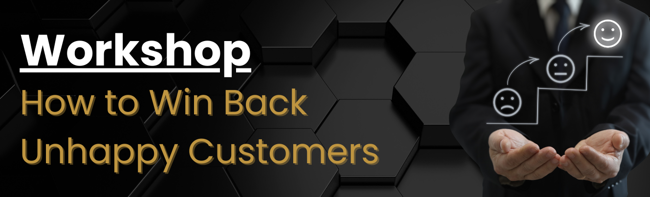 Workshop on How to Win Back Unhappy Customers