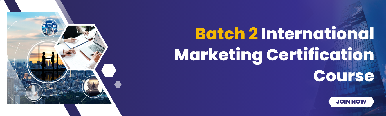 International Marketing Certification Course (Online) – Batch 2