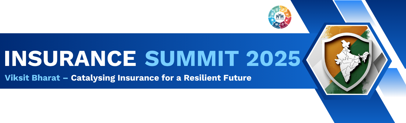 Insurance Summit 2025 – Viksit Bharat: Catalyzing Insurance for a Resilient Future