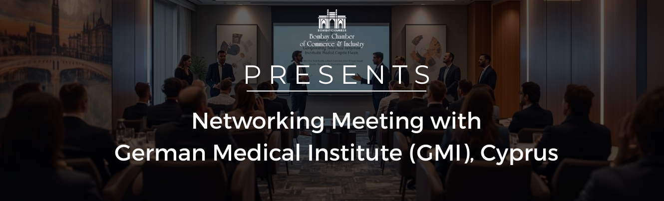 Bombay Chamber presents Networking Meeting with German Medical Institute (GMI), Cyprus