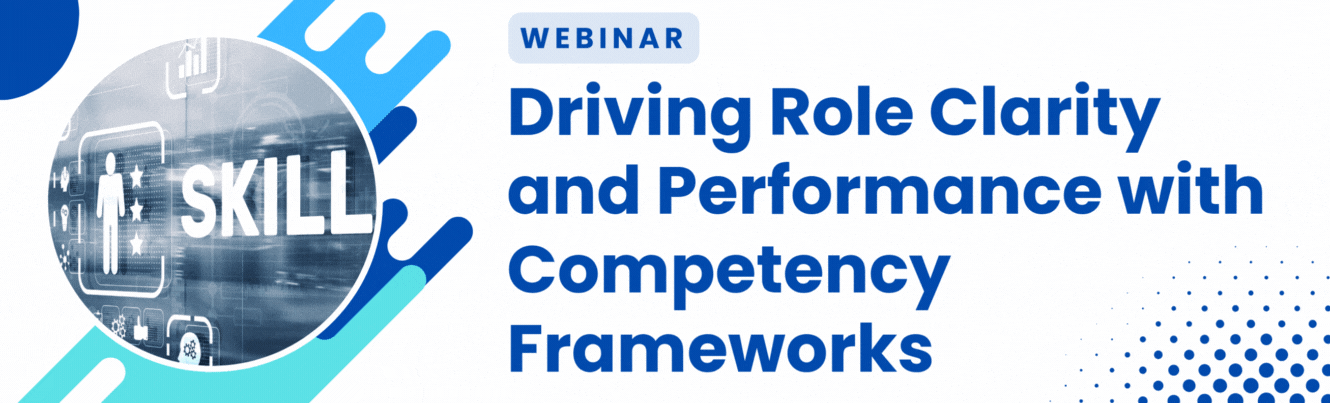 Webinar – Driving Role Clarity and Performance with Competency Frameworks
